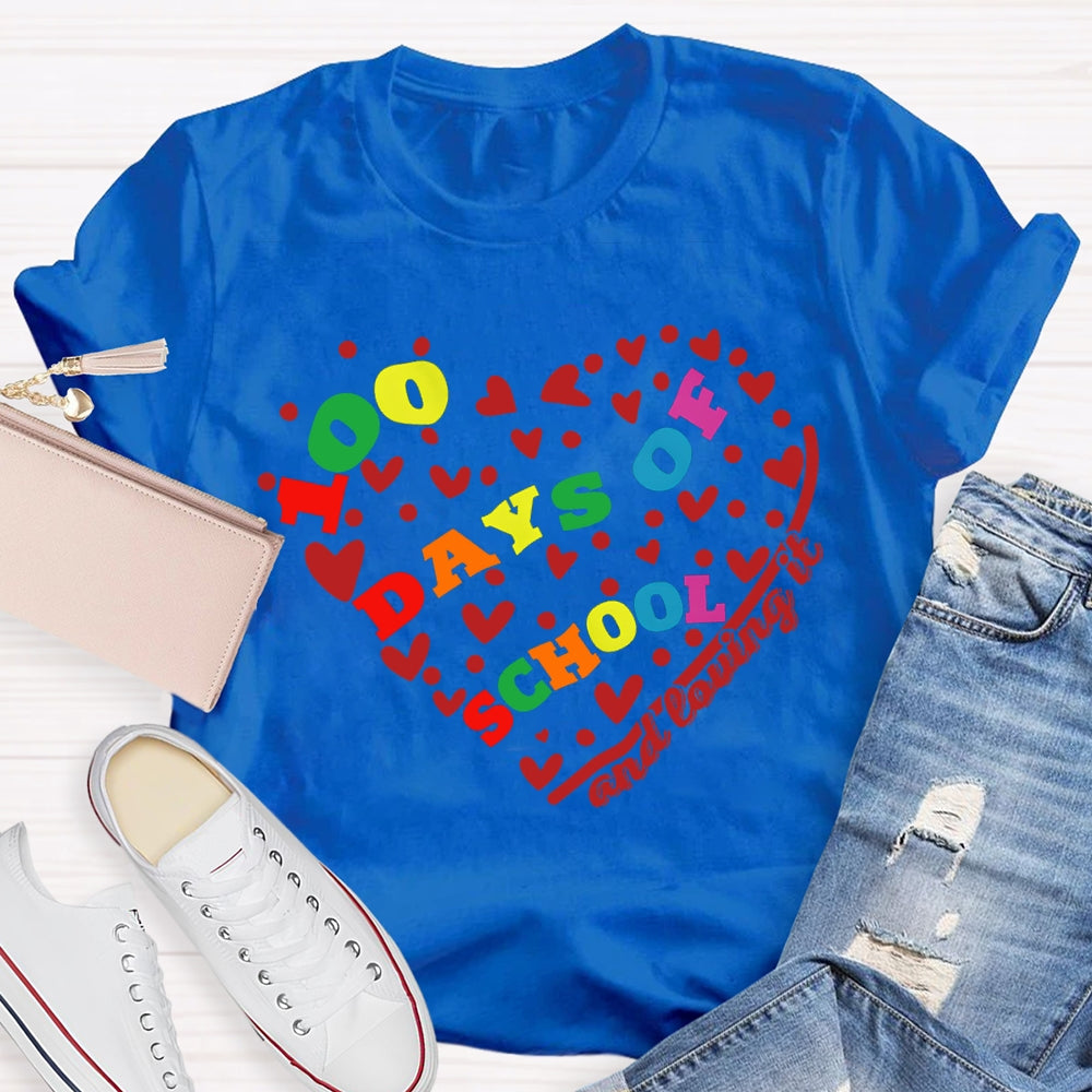 100 Days Of School And Loving It Heart-Shaped Colorful Font T-shirt