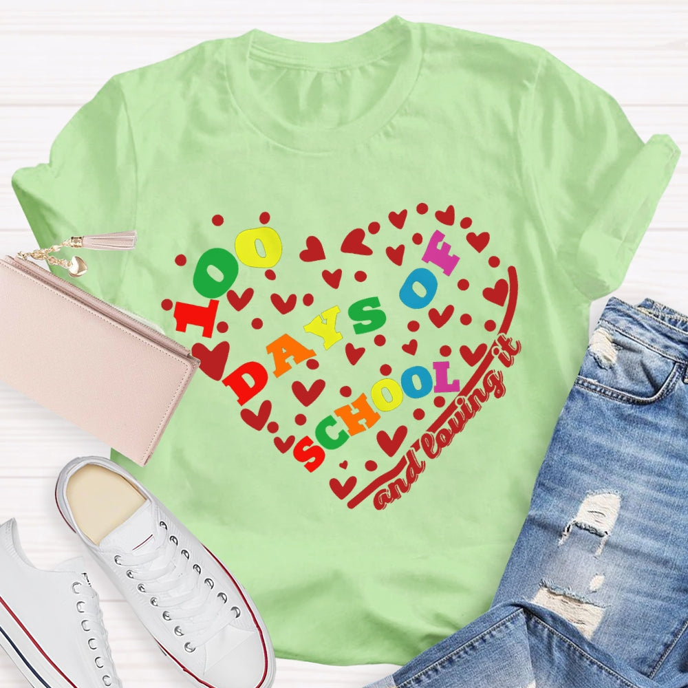 100 Days Of School And Loving It Heart-Shaped Colorful Font T-shirt