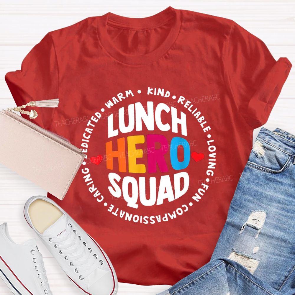 Lunch Hero Squad Warm Kind Reliable Loving Fun T-shirt