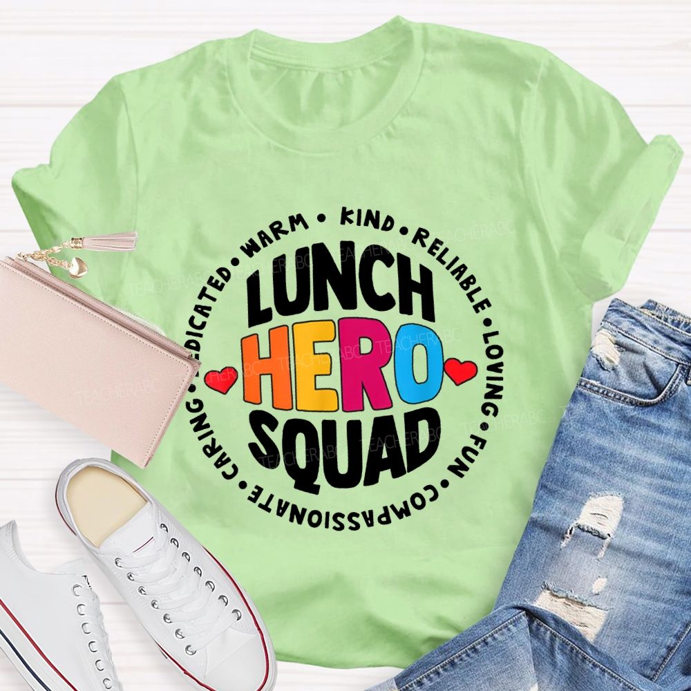 Lunch Hero Squad Warm Kind Reliable Loving Fun T-shirt