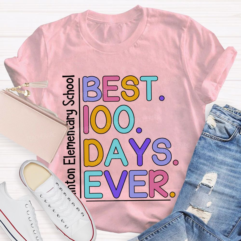 Personalized School Name Best 100 Days Ever T-shirt
