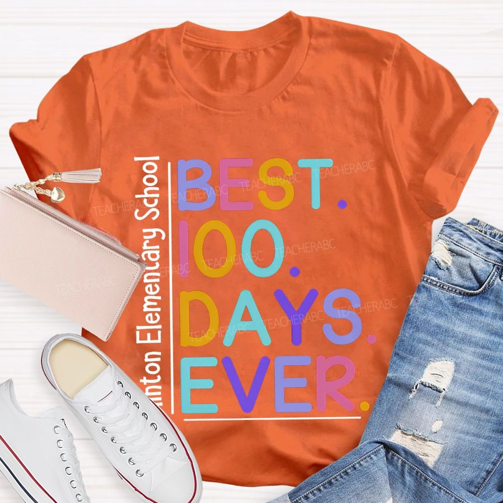 Personalized School Name Best 100 Days Ever T-shirt