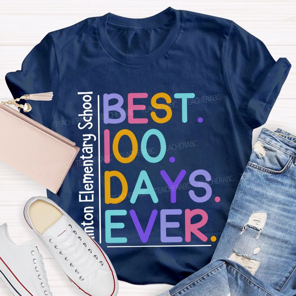 Personalized School Name Best 100 Days Ever T-shirt