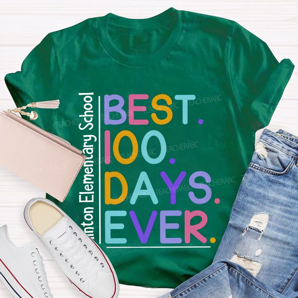 Personalized School Name Best 100 Days Ever T-shirt