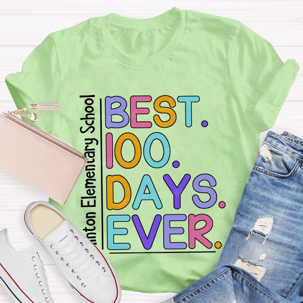 Personalized School Name Best 100 Days Ever T-shirt