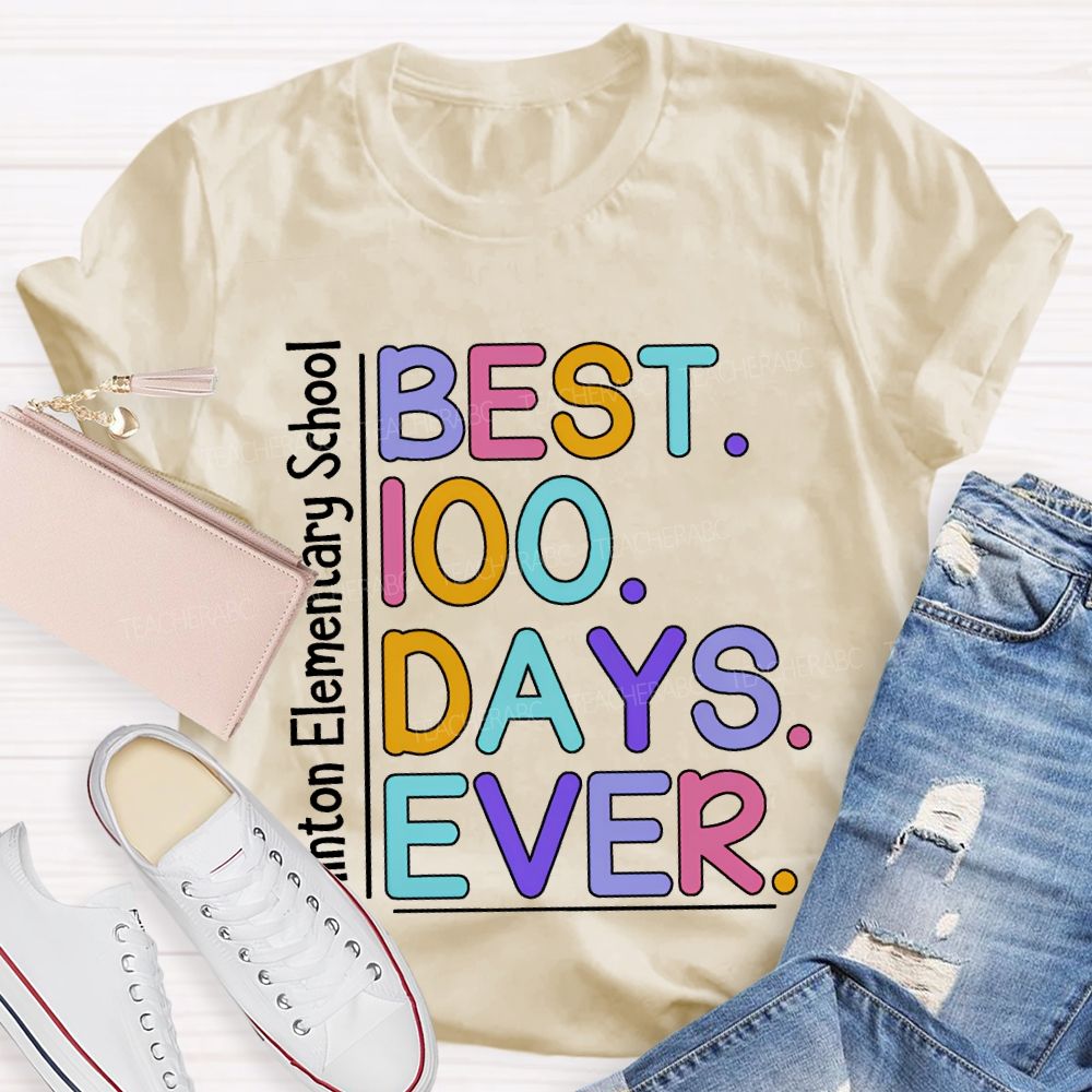 Personalized School Name Best 100 Days Ever T-shirt