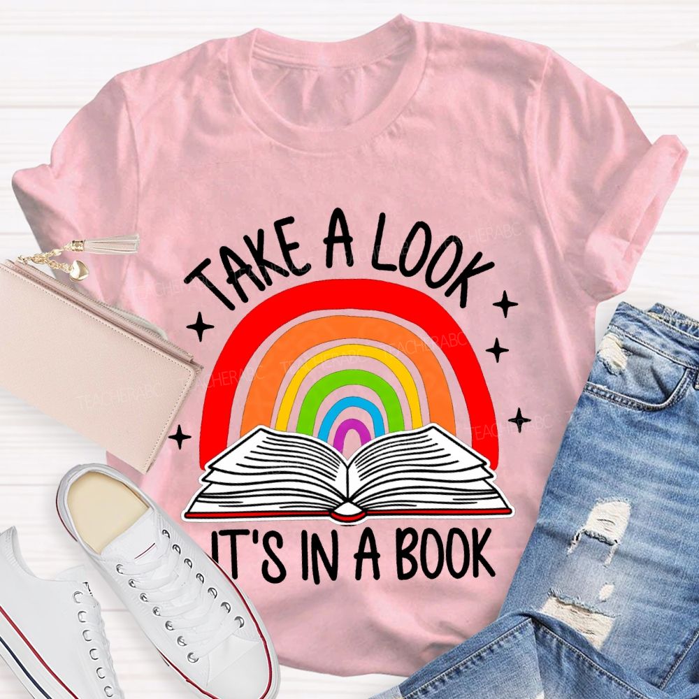 Take A Look It'S In A Book Rainbows And Books T-shirt