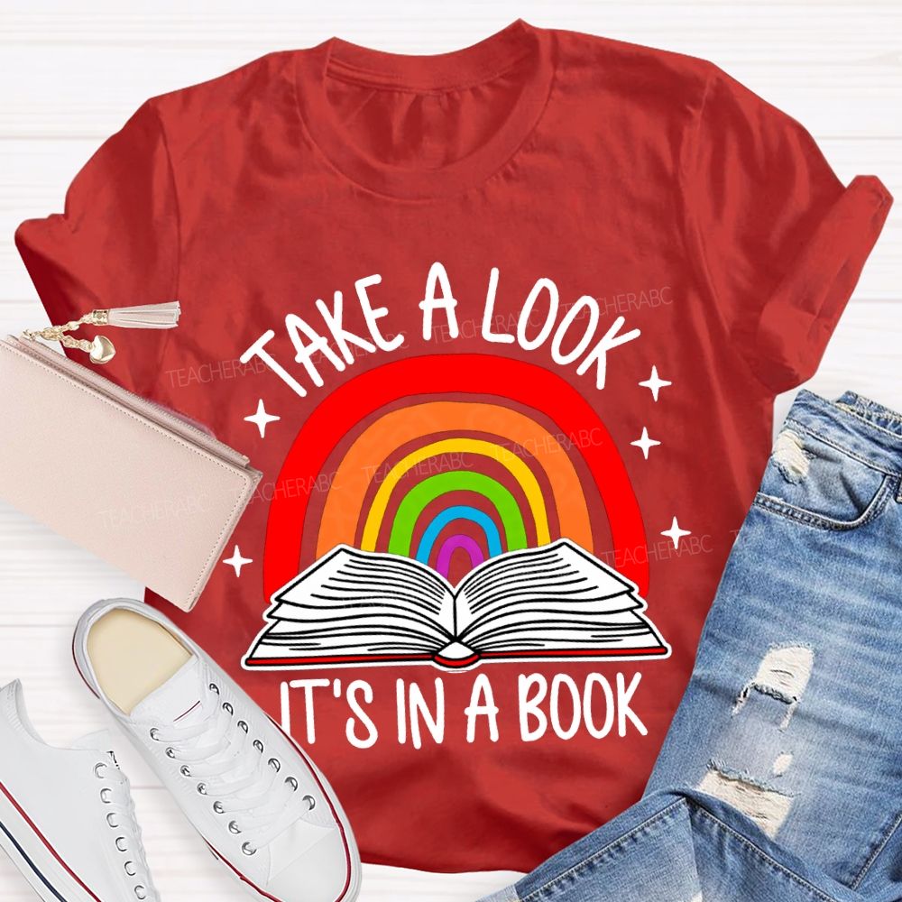 Take A Look It'S In A Book Rainbows And Books T-shirt