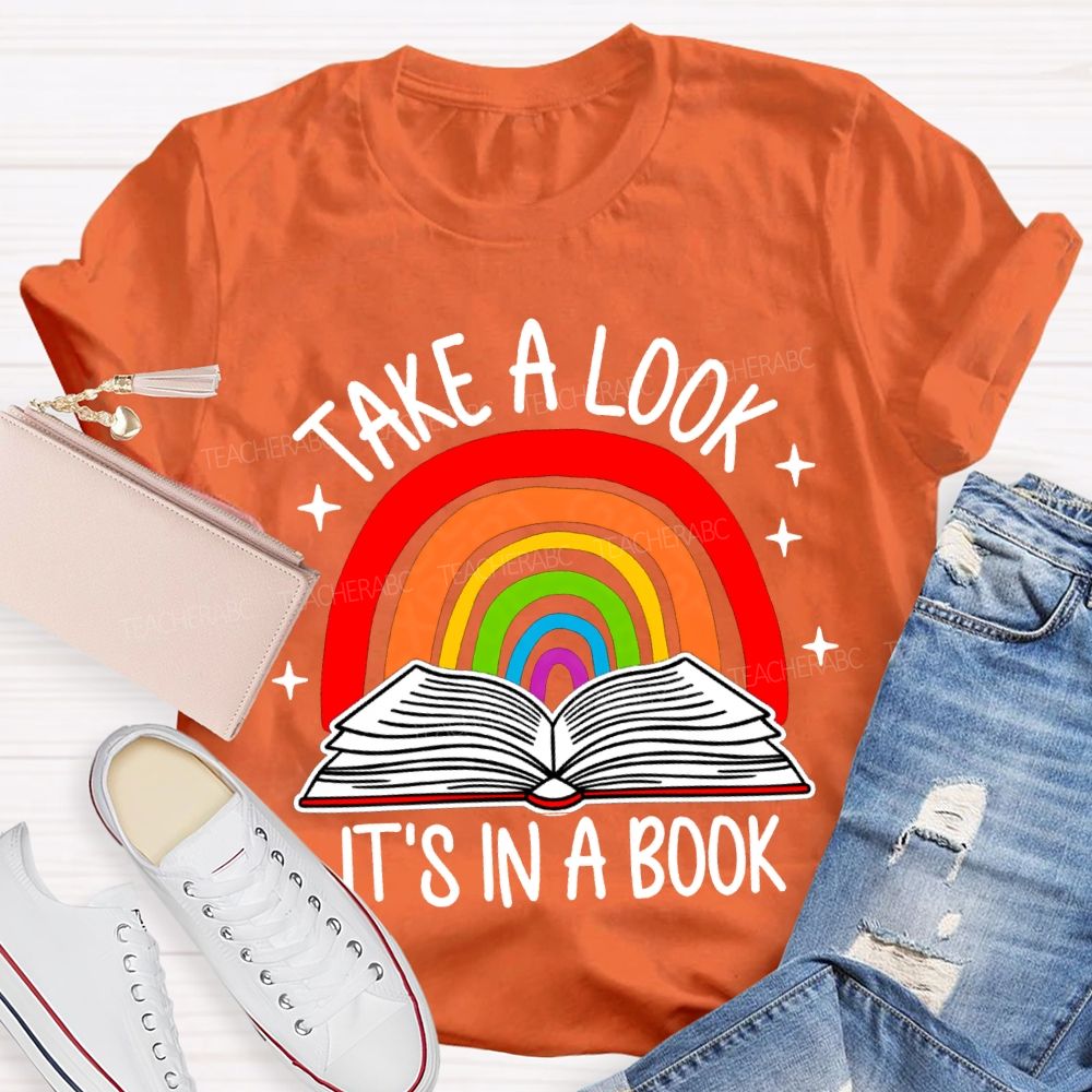 Take A Look It'S In A Book Rainbows And Books T-shirt