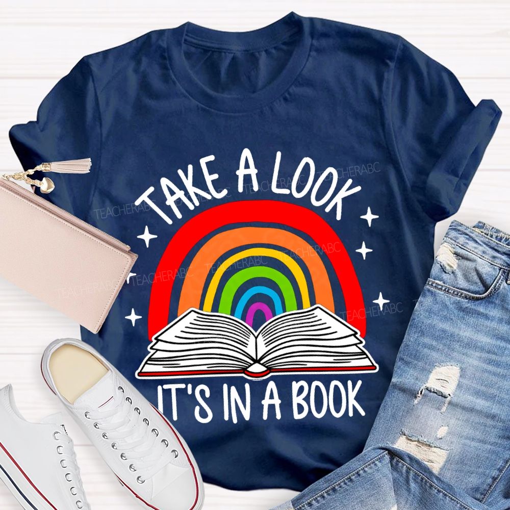 Take A Look It'S In A Book Rainbows And Books T-shirt