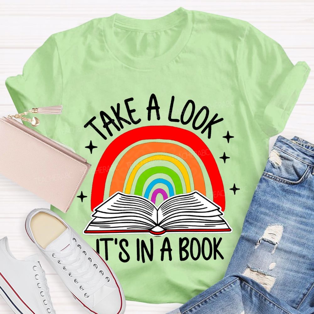 Take A Look It'S In A Book Rainbows And Books T-shirt