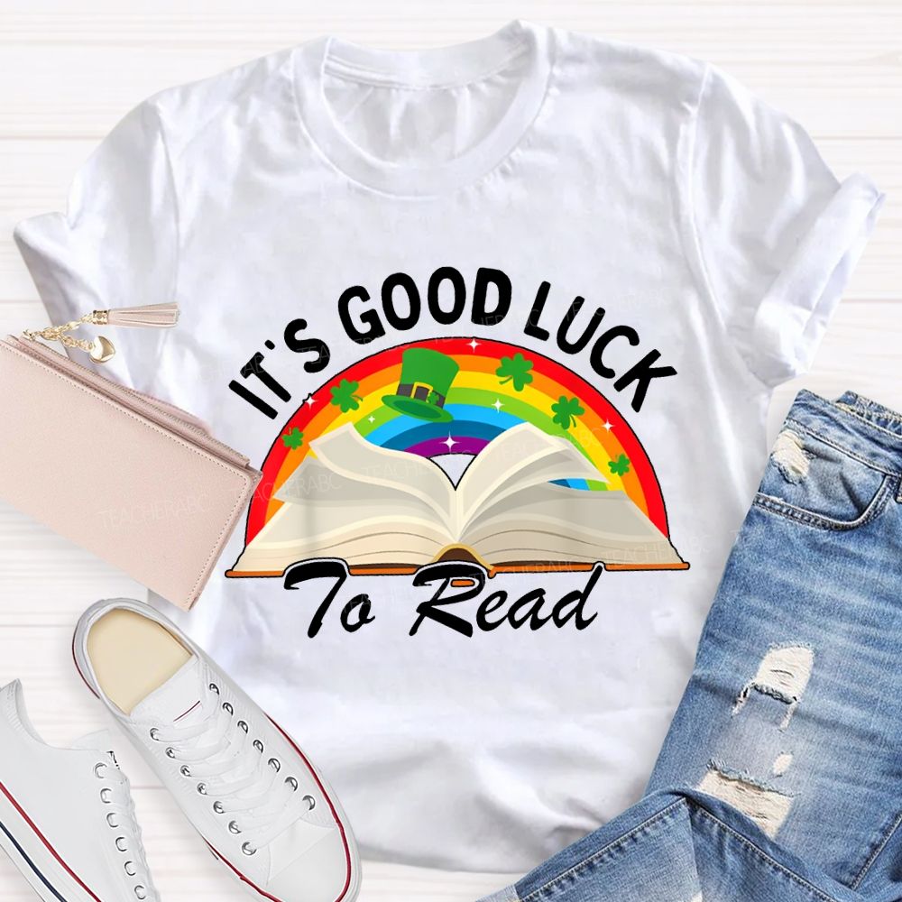 It'S Good Luck To Read Rainbows And Books T-shirt