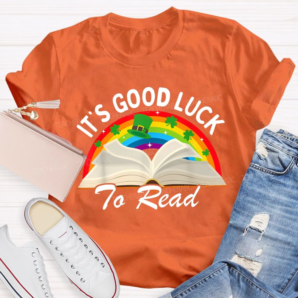 It'S Good Luck To Read Rainbows And Books T-shirt
