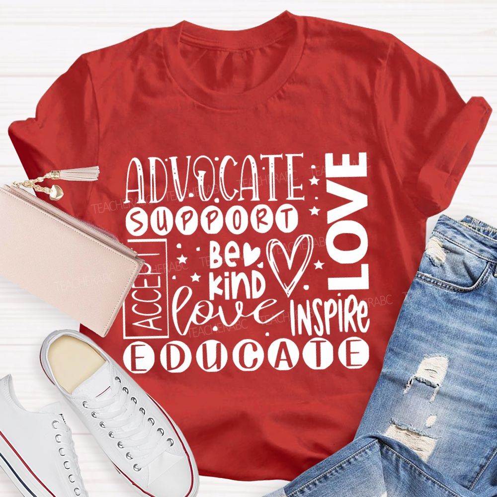 Advocate Love Support Be Kind Inspire Education Accept T-shirt