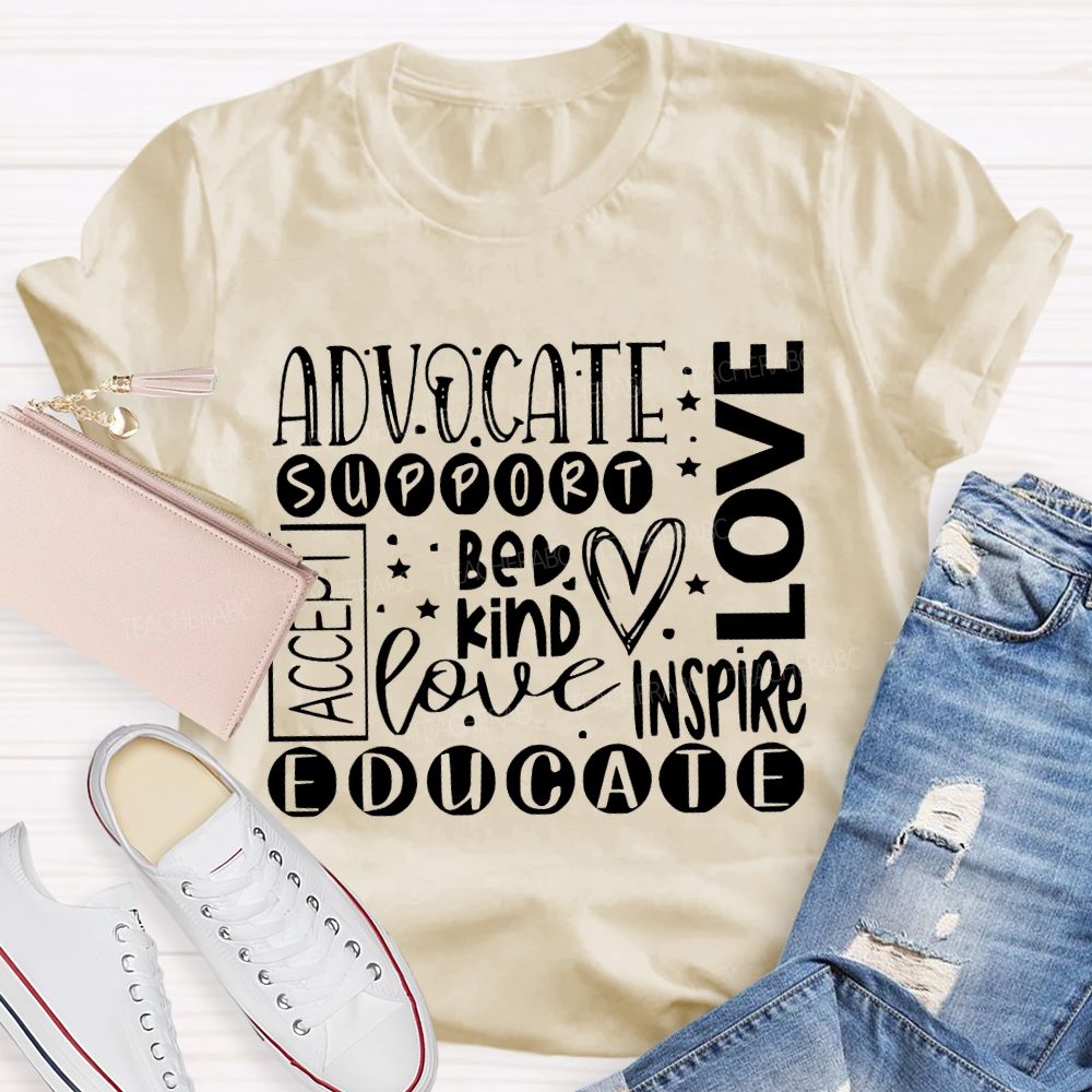 Advocate Love Support Be Kind Inspire Education Accept T-shirt