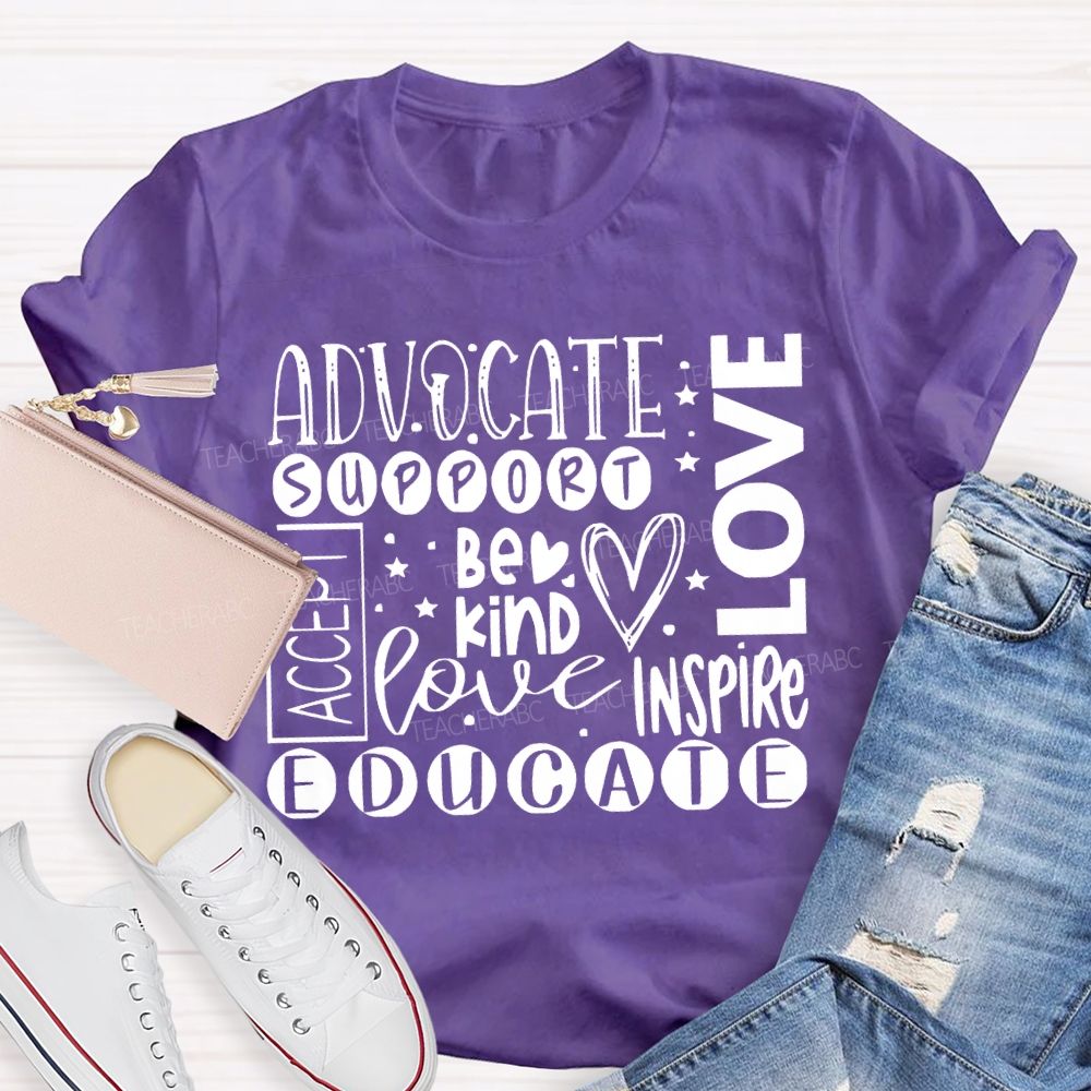 Advocate Love Support Be Kind Inspire Education Accept T-shirt