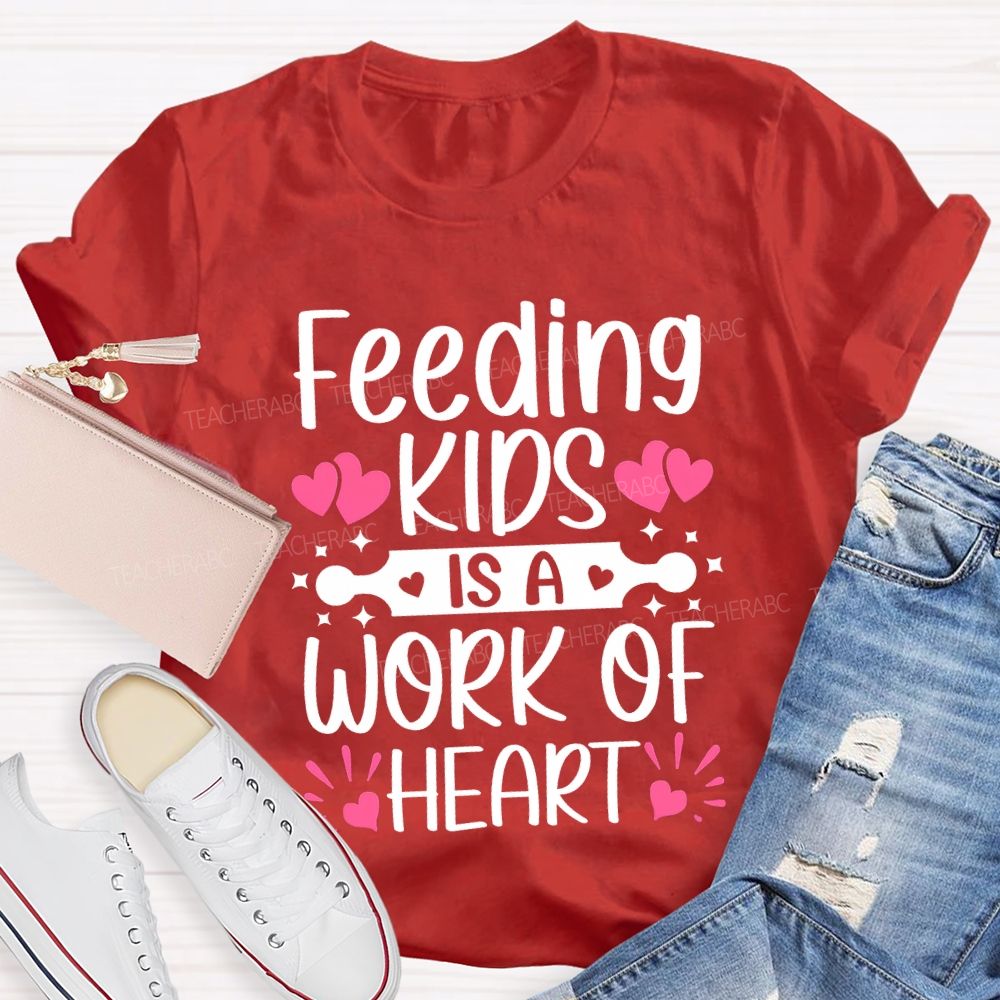 Feeding Kids Is A Work Of Heart Lunch Lady T-shirt