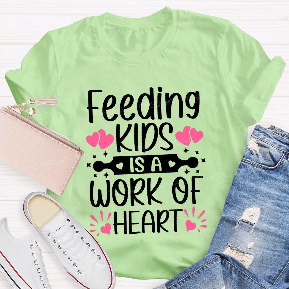 Feeding Kids Is A Work Of Heart Lunch Lady T-shirt