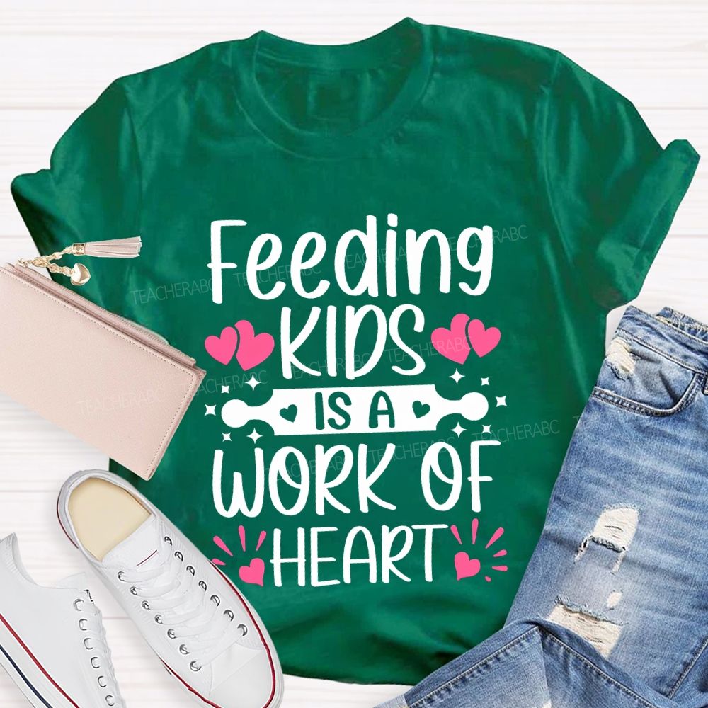 Feeding Kids Is A Work Of Heart Lunch Lady T-shirt
