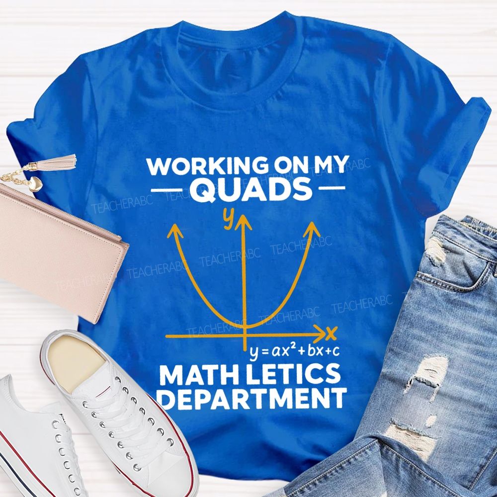 Working On My Quads Mathletics Department T-shirt