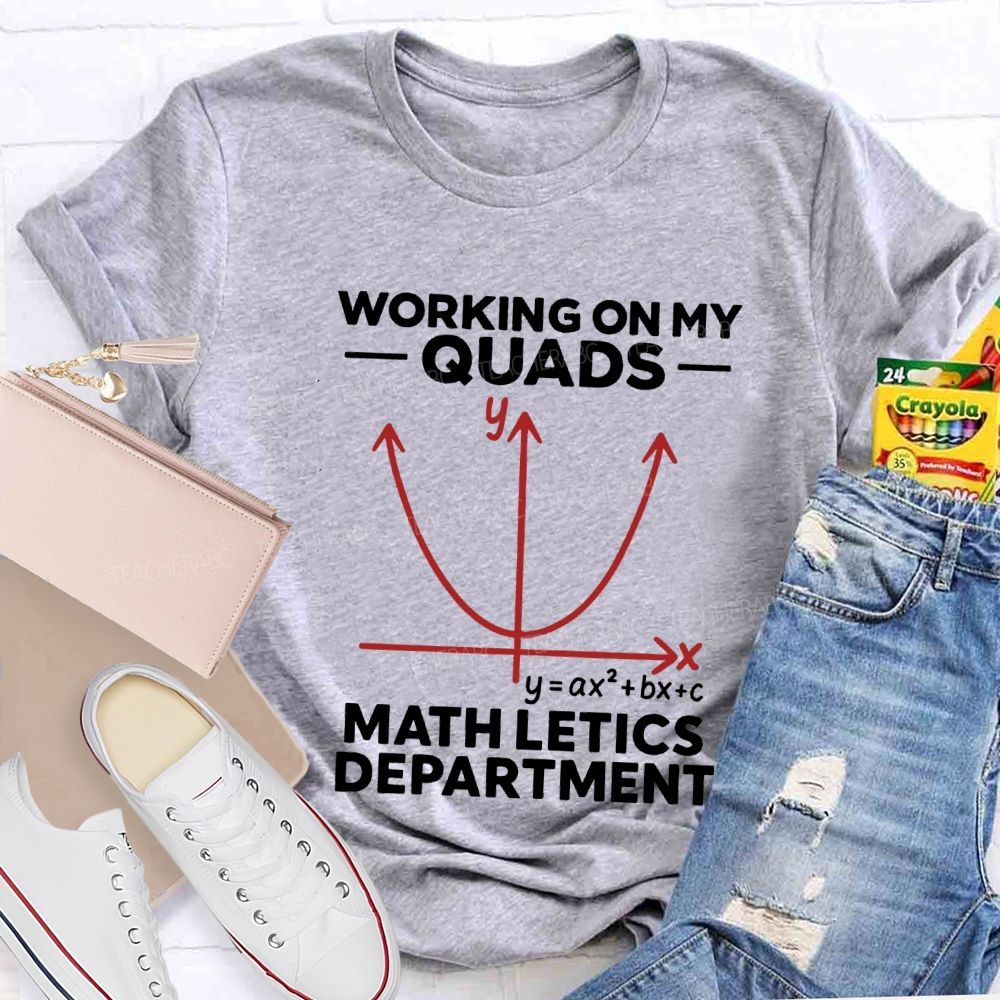 Working On My Quads Mathletics Department T-shirt