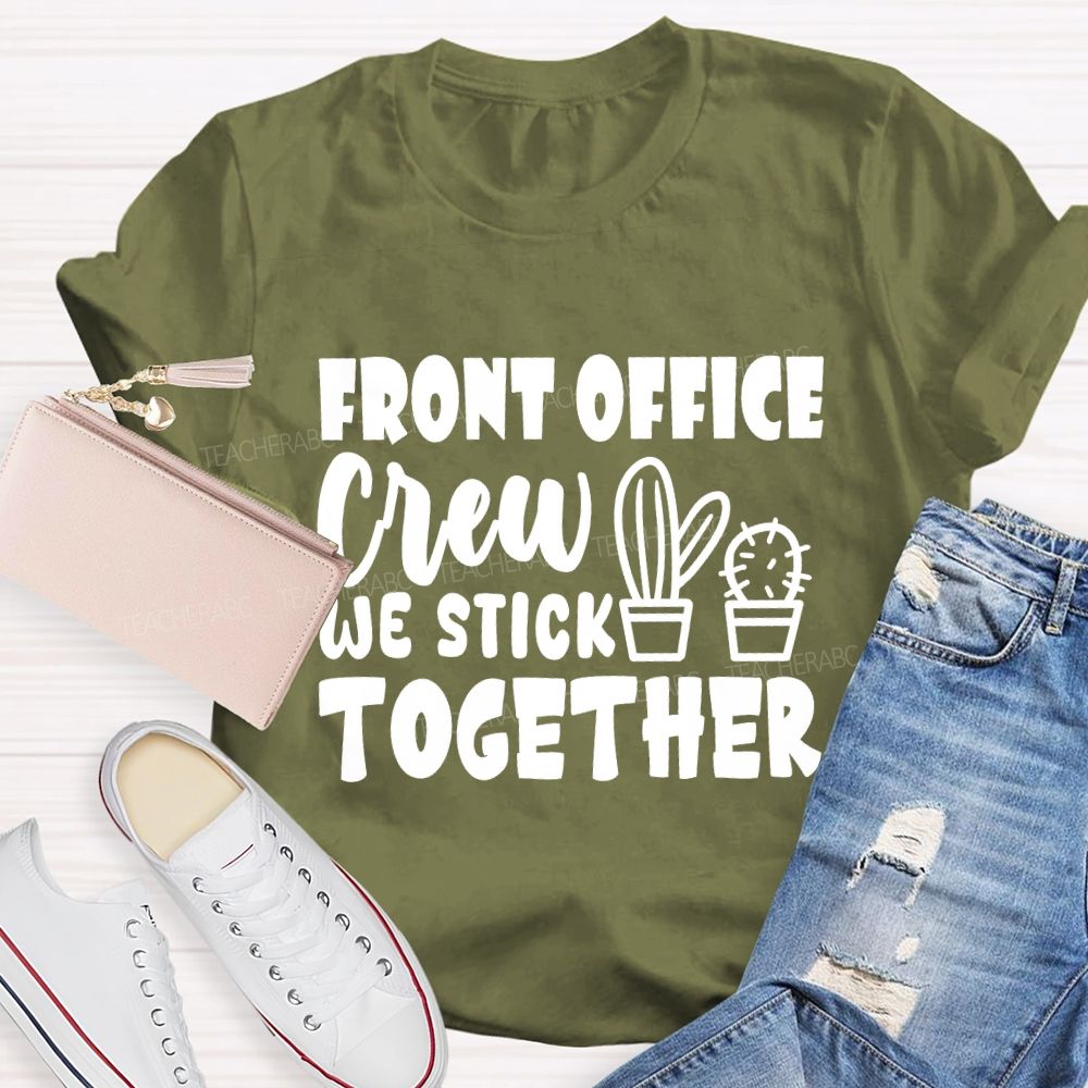 front office crew we stick together T-shirt