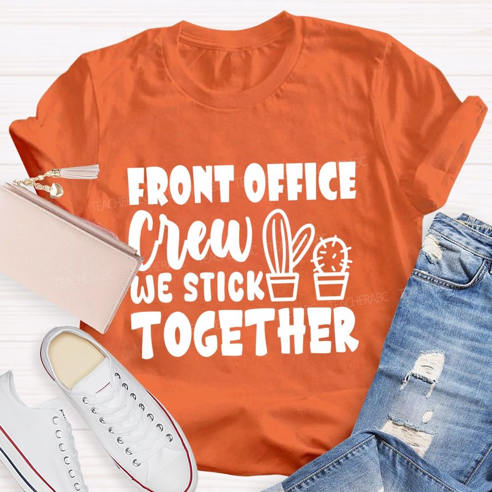 front office crew we stick together T-shirt