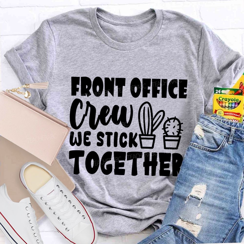 front office crew we stick together T-shirt