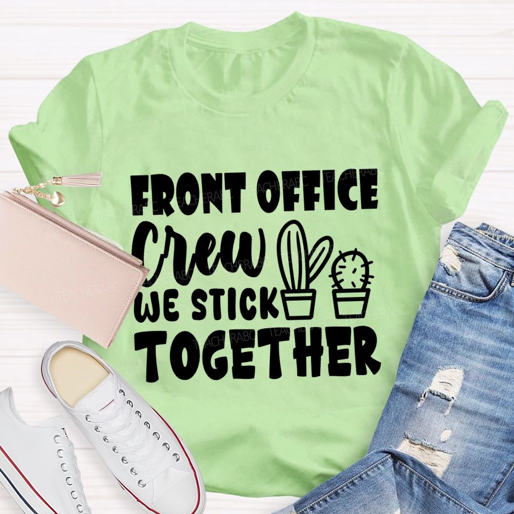 front office crew we stick together T-shirt