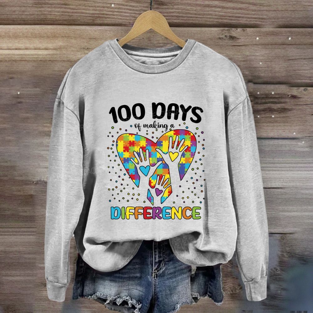 100 Days Of Making A Difference Autism Awareness Sweatshirt