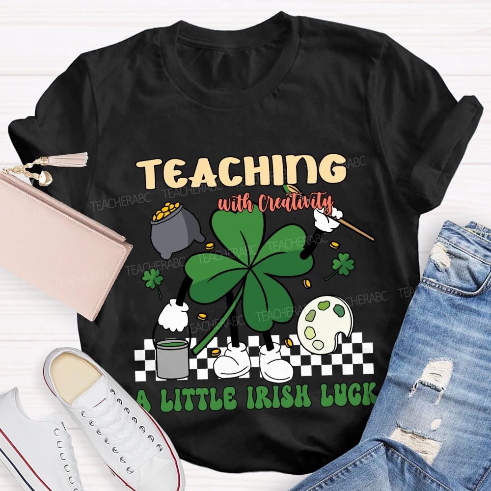 Teaching with Creativity & a Little Irish Luck T-shirt