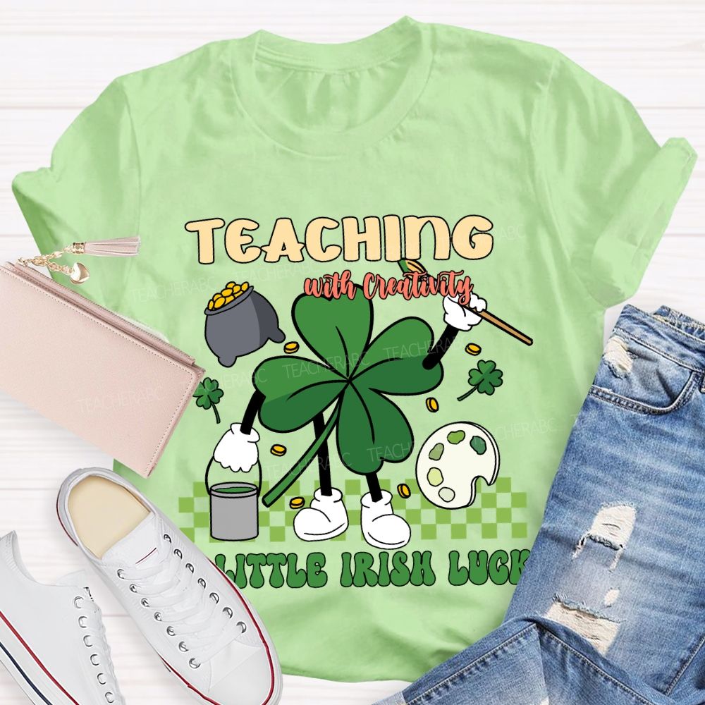Teaching with Creativity & a Little Irish Luck T-shirt