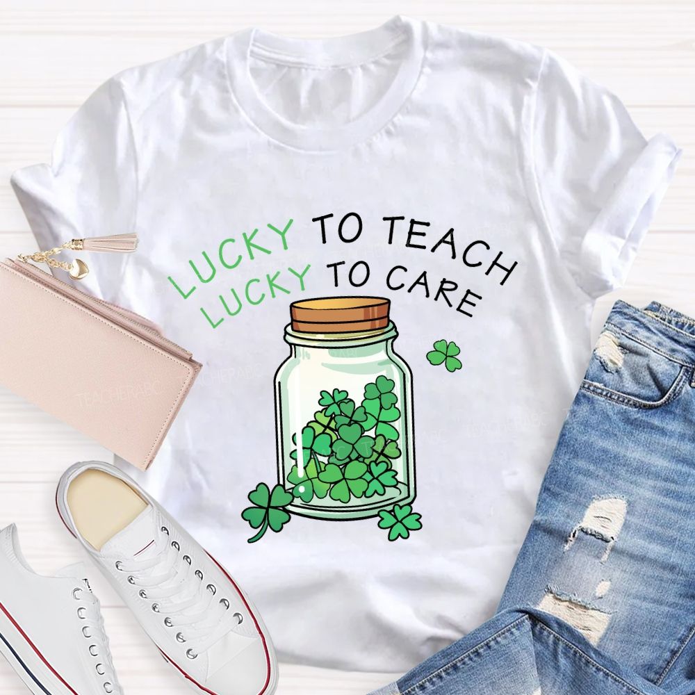 Lucky To Teach Lucky To Care T-Shirt