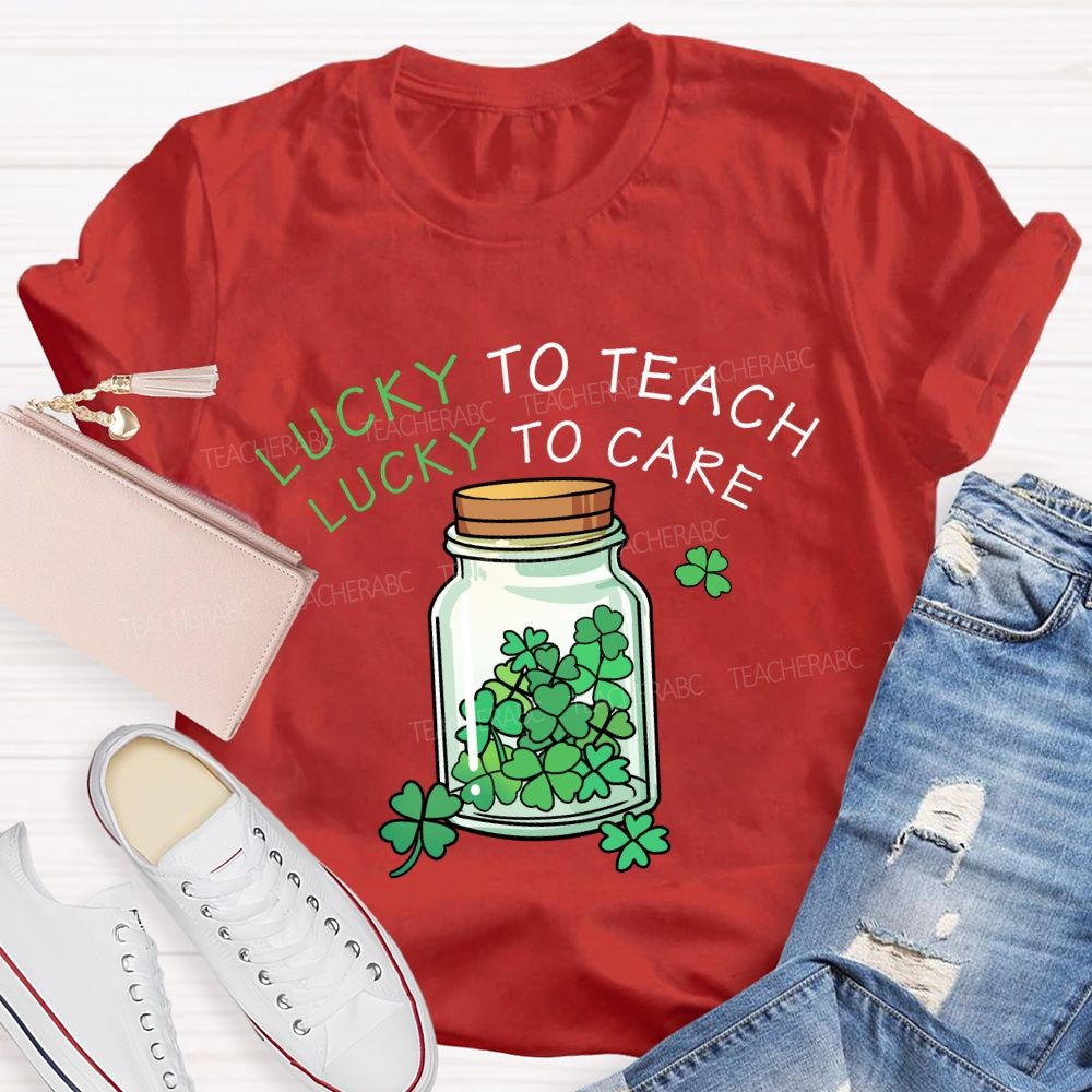Lucky To Teach Lucky To Care T-Shirt