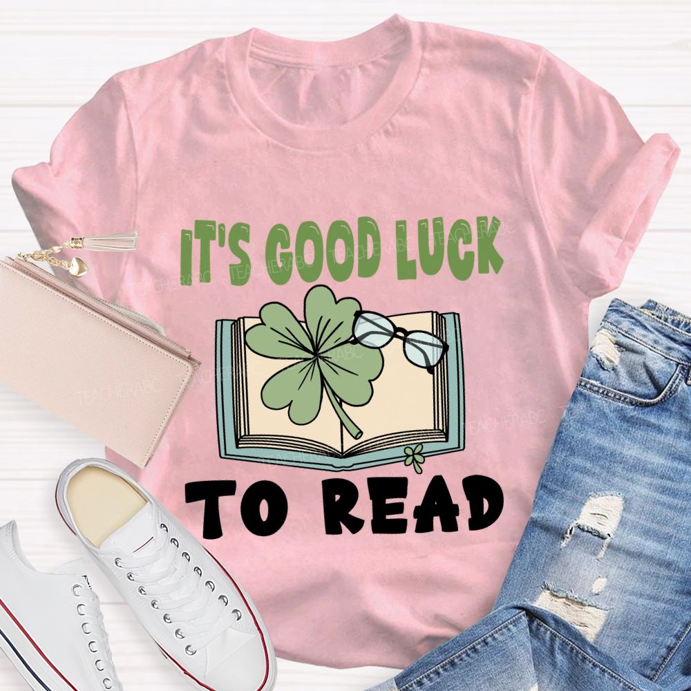 It'S Good Luck To Read Book T-Shirt