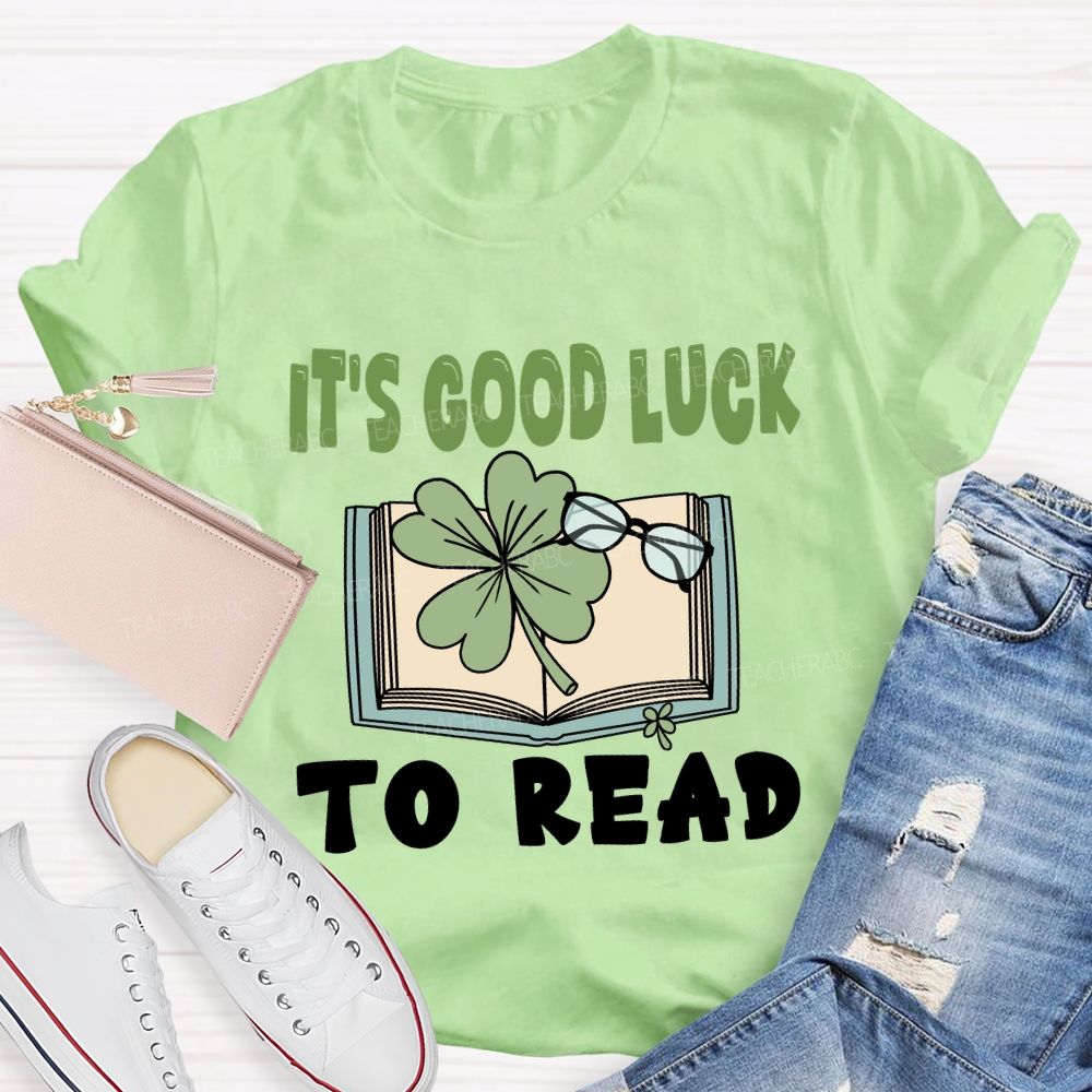 It'S Good Luck To Read Book T-Shirt