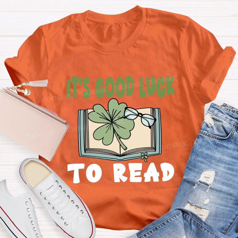 It'S Good Luck To Read Book T-Shirt