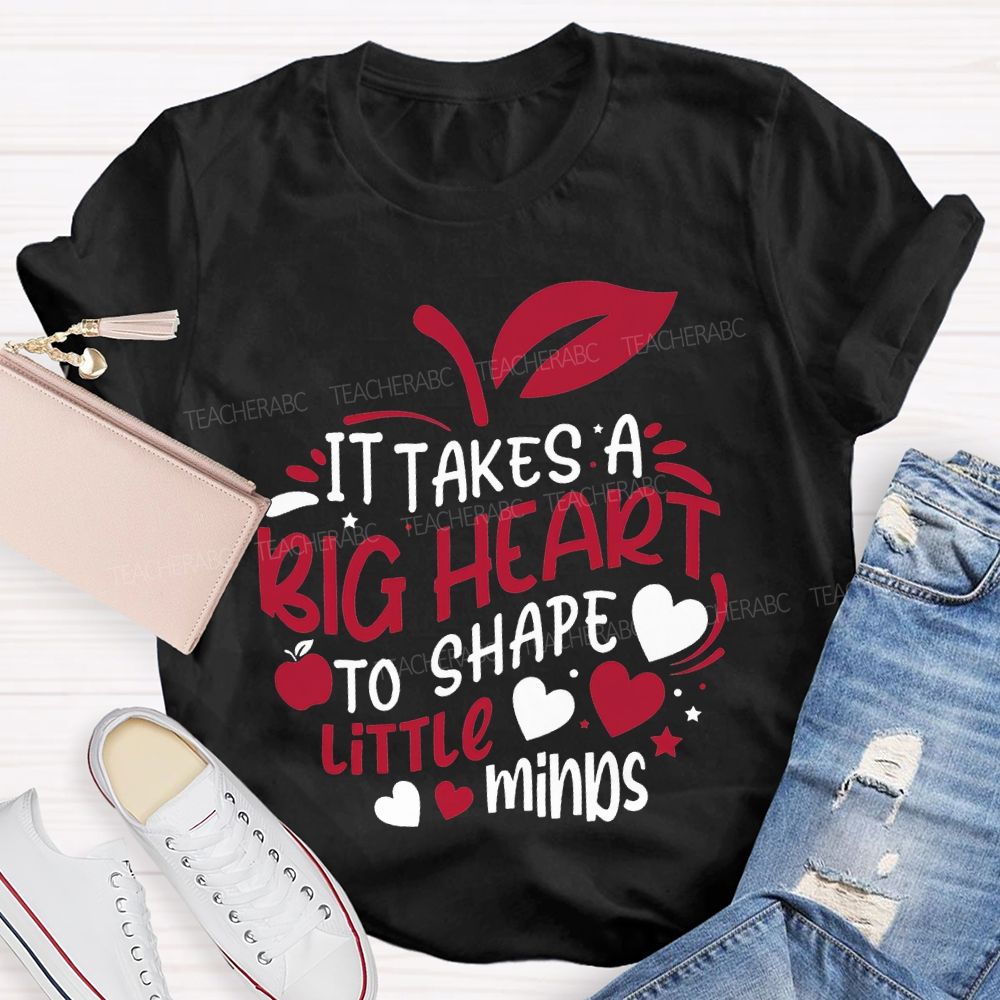 It'S Takes A Big Heart To Shape Little Minds T-shirt