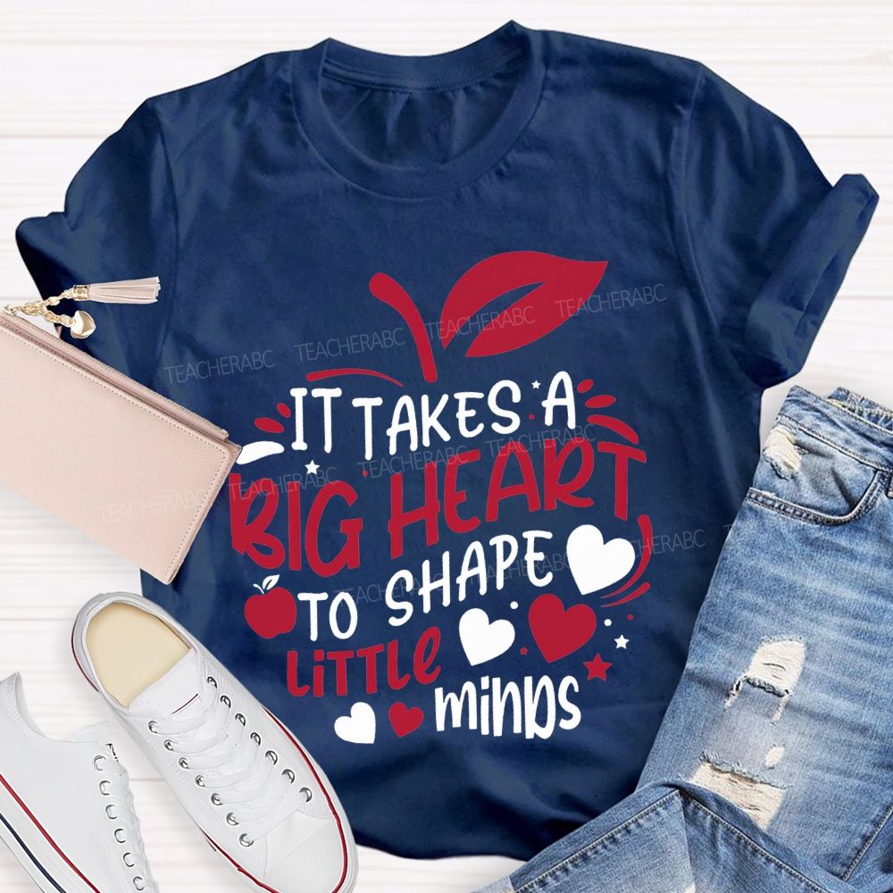 It'S Takes A Big Heart To Shape Little Minds T-shirt