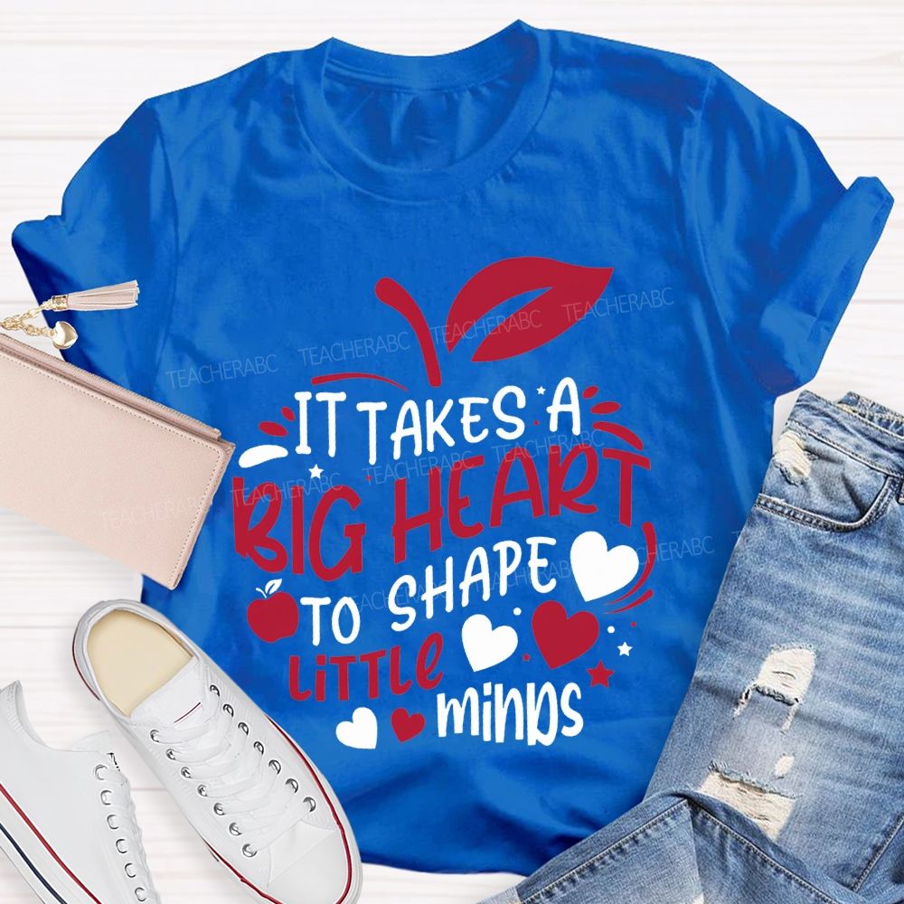 It'S Takes A Big Heart To Shape Little Minds T-shirt