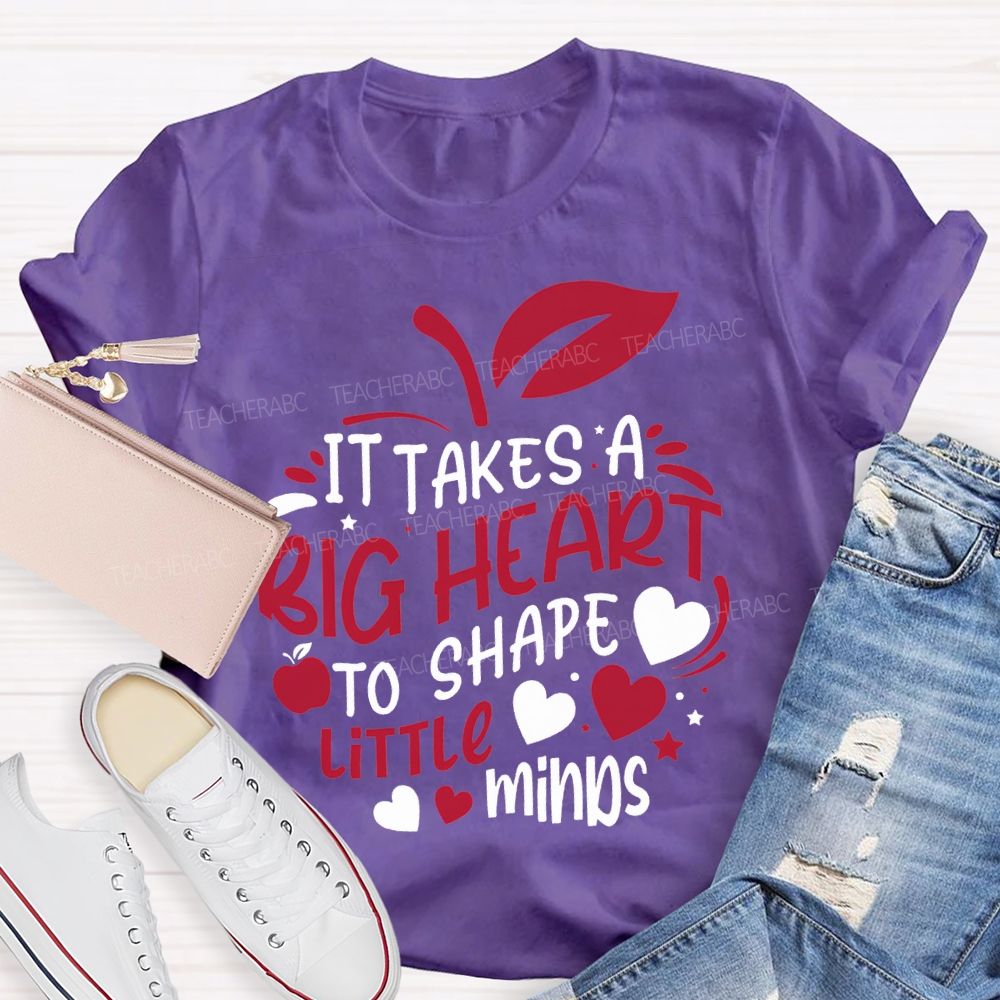 It'S Takes A Big Heart To Shape Little Minds T-shirt