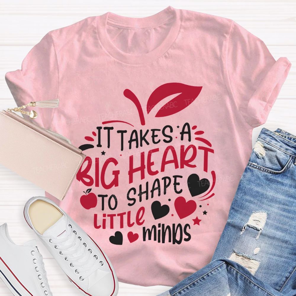 It'S Takes A Big Heart To Shape Little Minds T-shirt
