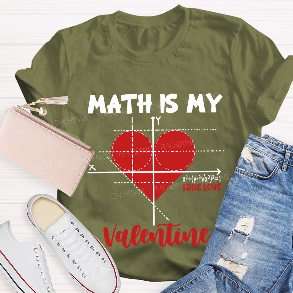 Math Is My Valentine True Love T-shirt
