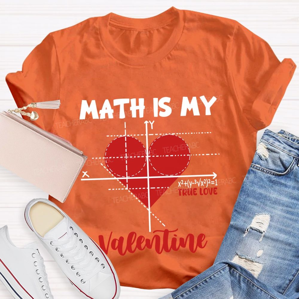 Math Is My Valentine True Love T-shirt