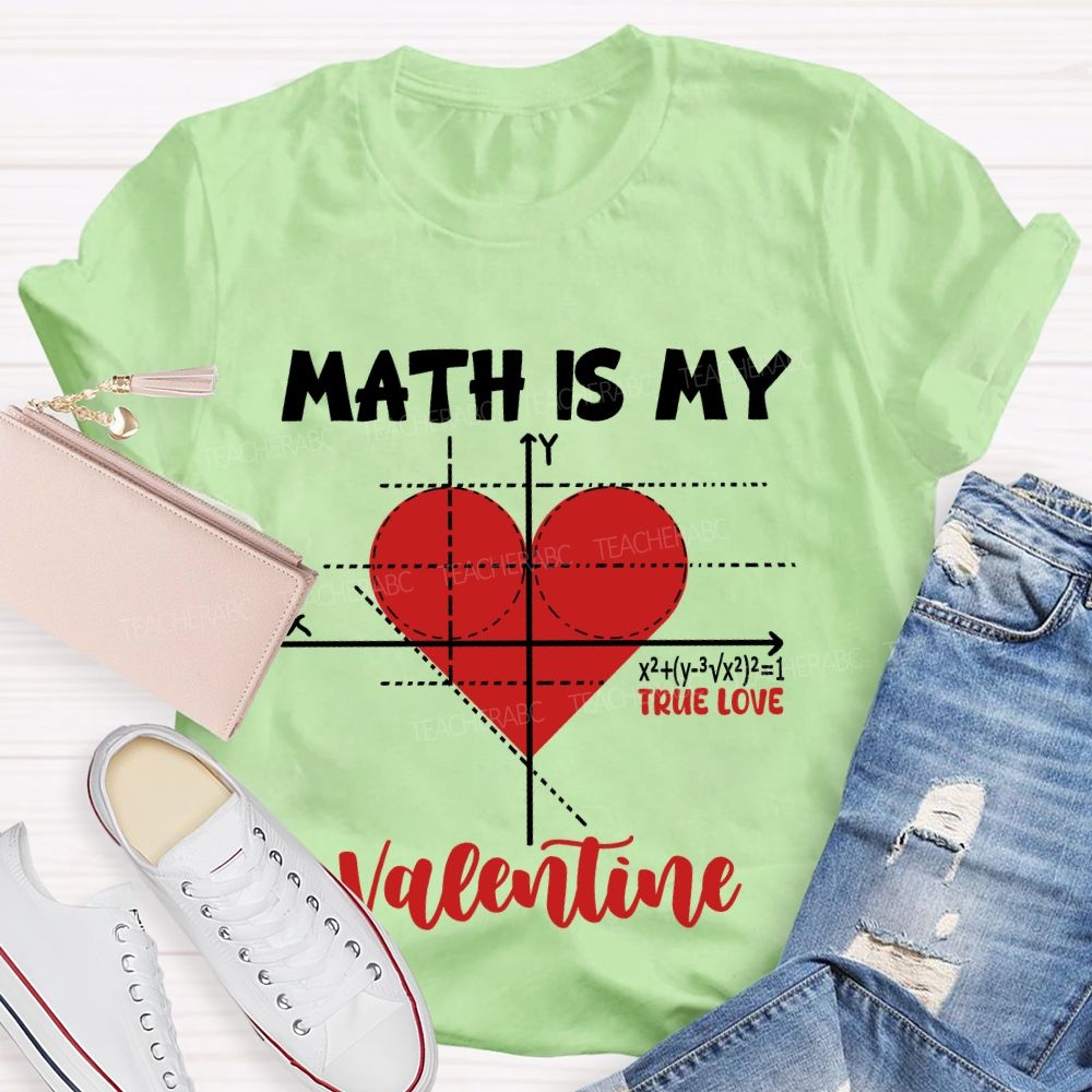 Math Is My Valentine True Love T-shirt