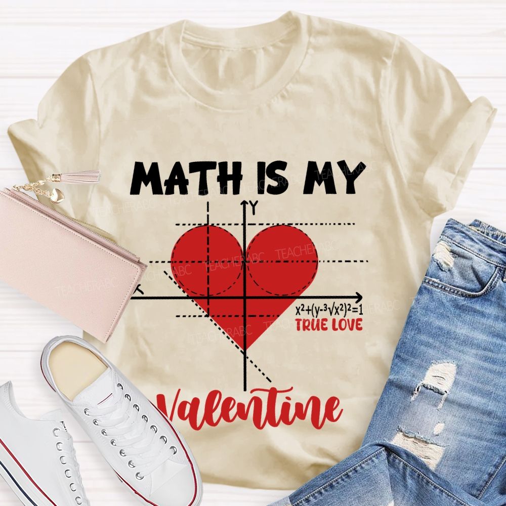 Math Is My Valentine True Love T-shirt