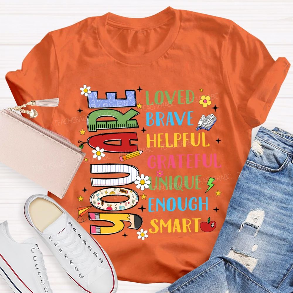 You Are Loved Brave Helpful Grateful Unique Enough Smart T-shirt