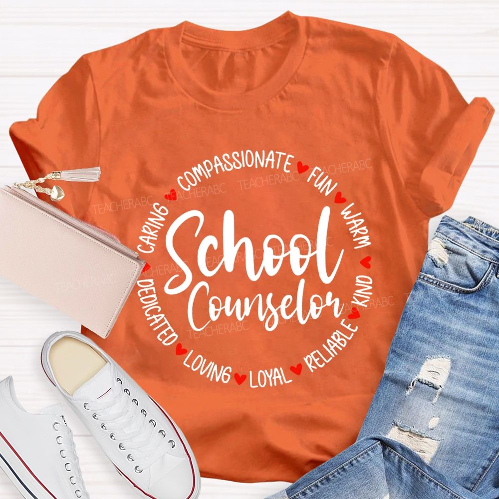 School Counselor Compassionate Fun Warm Kind Reliable Loyal Loving T-shirt