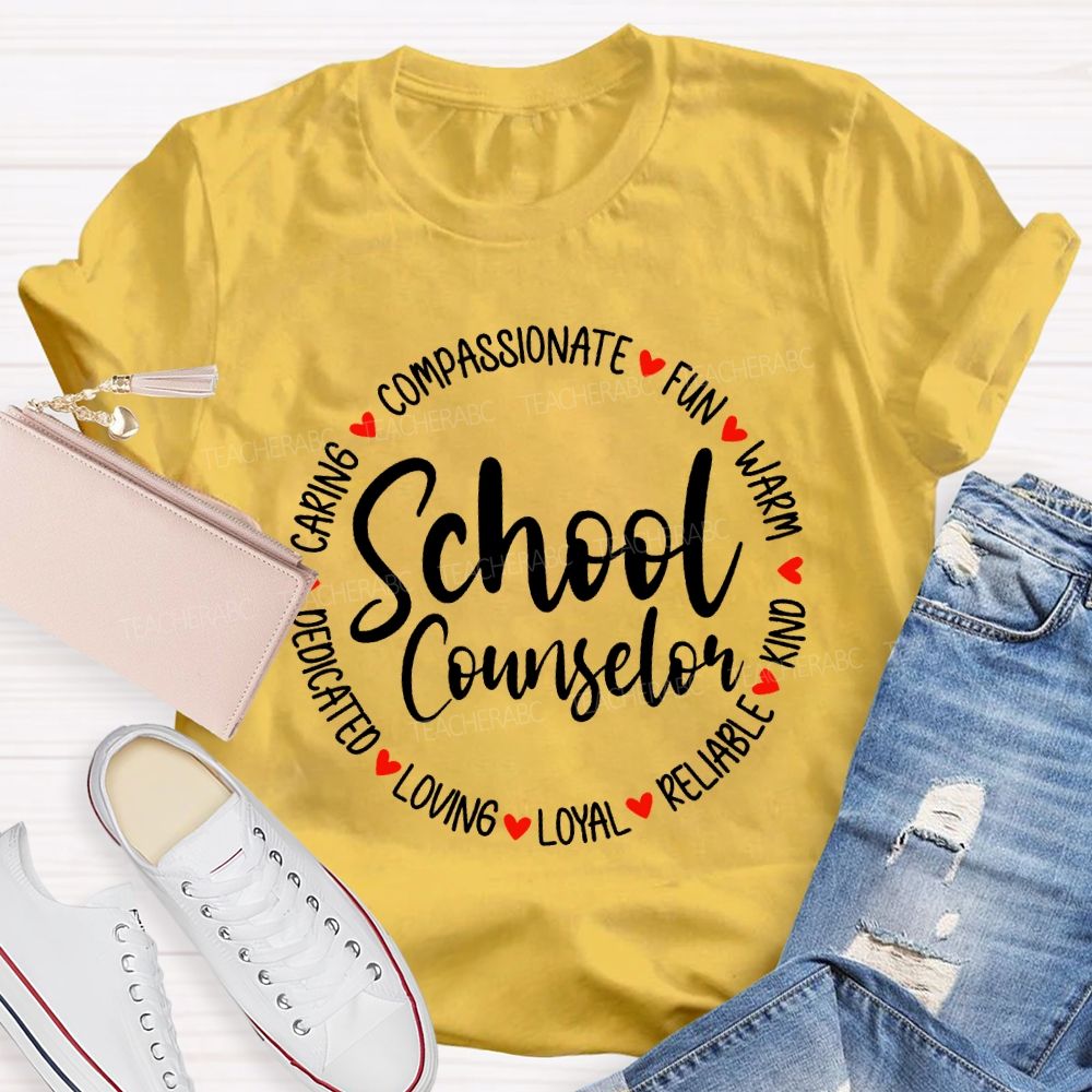 School Counselor Compassionate Fun Warm Kind Reliable Loyal Loving T-shirt