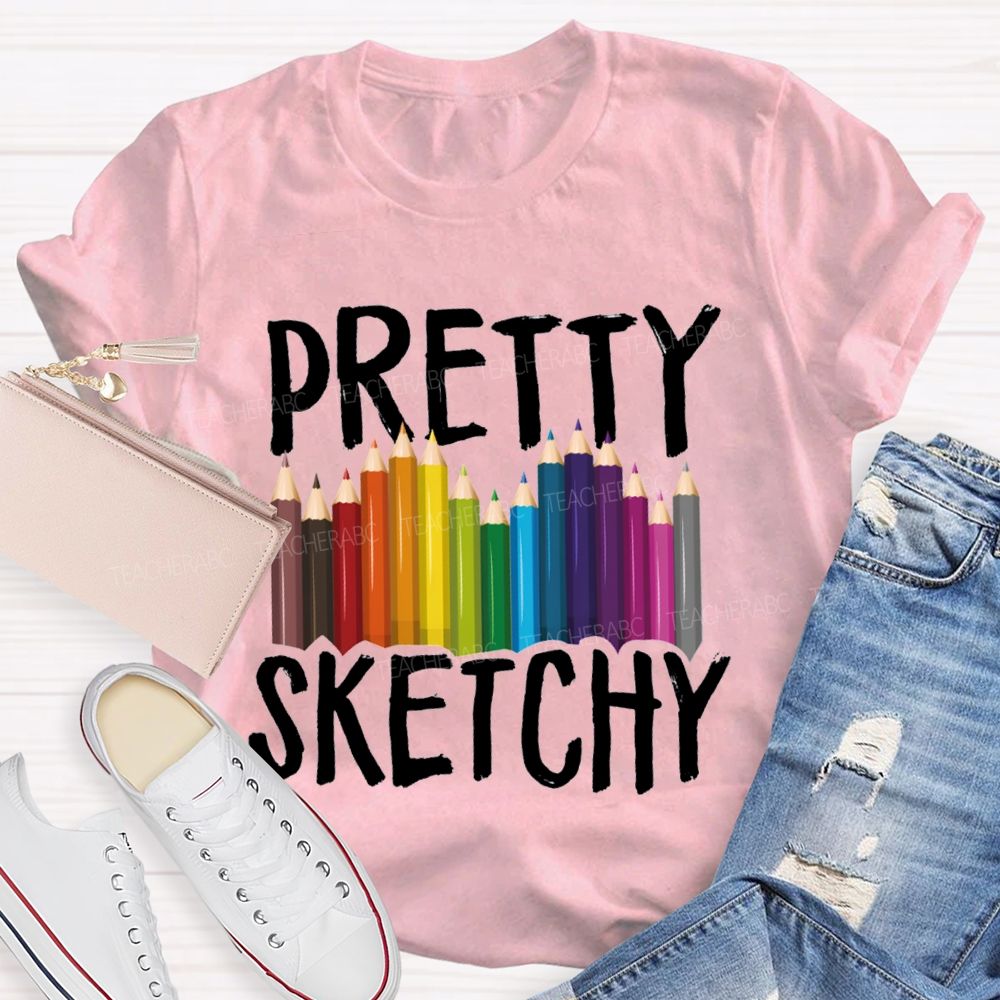 Pretty Sketchy Colored Pencils Art Teacher T-shirt